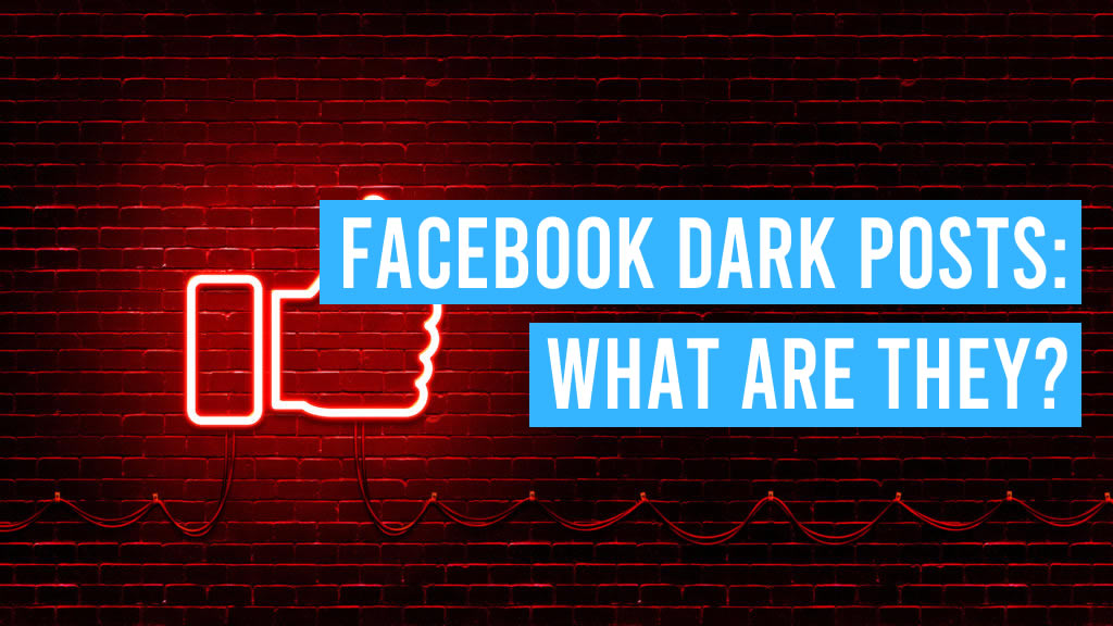 Facebook Dark Posts