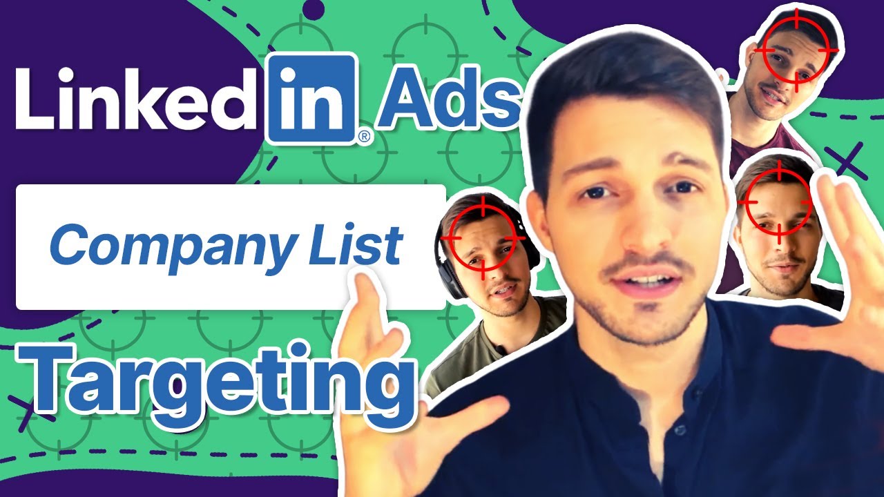 LinkedIn Ads - How to Use Company List Targeting